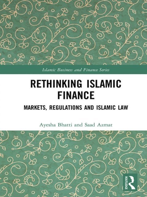 Saad Azmat, Ayesha Bhatti - Rethinking Islamic Finance, E-bok