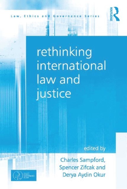 Spencer Zifcak, Charles Sampford - Rethinking International Law and Justice, E-bok