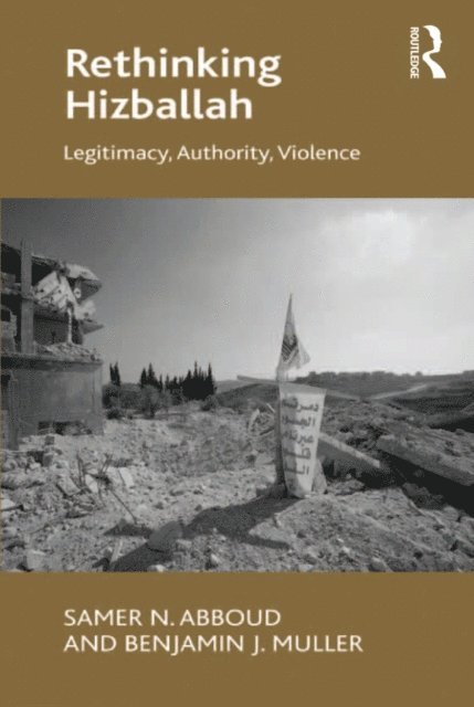 Benjamin J. Muller, Samer N. Abboud - Rethinking Hizballah, E-bok