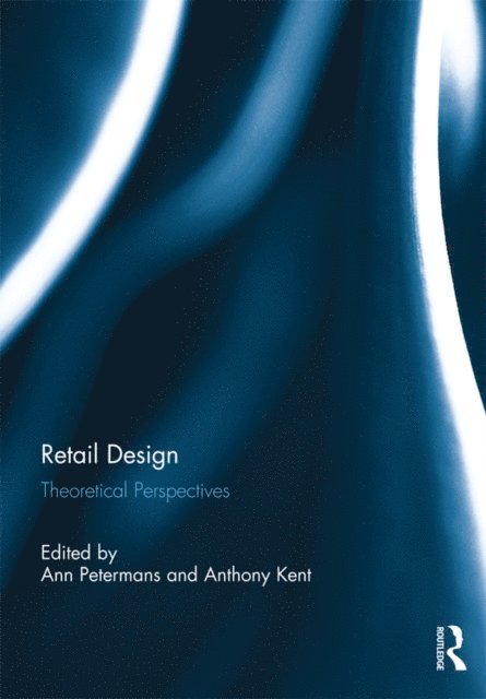 Anthony Kent, Ann Petermans - Retail Design, E-bok