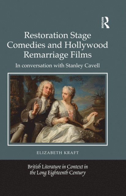 Elizabeth Kraft - Restoration Stage Comedies and Hollywood Remarriage Films, E-bok