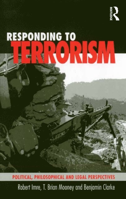 T. Brian Mooney, Robert Imre - Responding to Terrorism, E-bok
