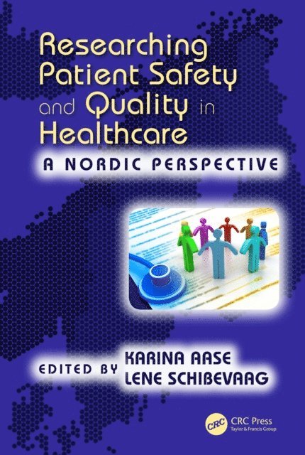 Lene Schibevaag, Karina Aase - Researching Patient Safety and Quality in Healthcare, E-bok