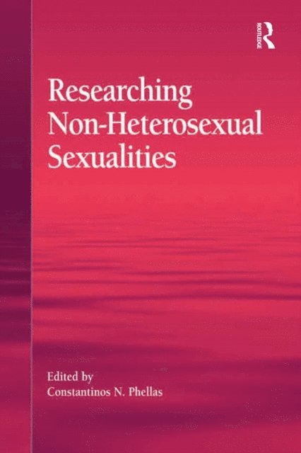 Constantinos N. Phellas - Researching Non-Heterosexual Sexualities, E-bok