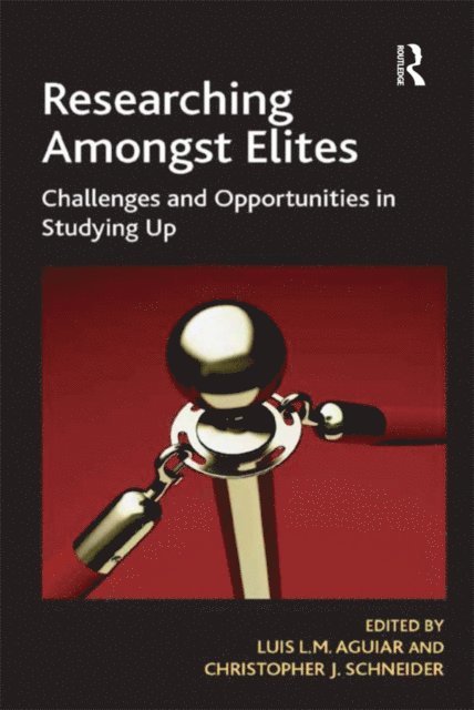 Christopher J. Schneider, Luis L.M. Aguiar - Researching Amongst Elites, E-bok