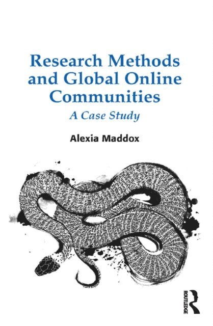 Alexia Maddox - Research Methods and Global Online Communities, E-bok