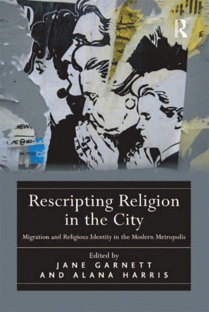 Alana Harris, Jane Garnett - Rescripting Religion in the City, E-bok