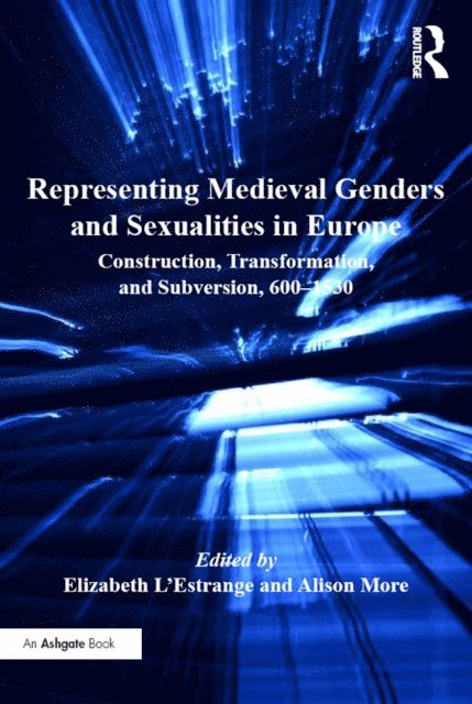 Alison More, Elizabeth L'Estrange - Representing Medieval Genders and Sexualities in Europe, E-bok