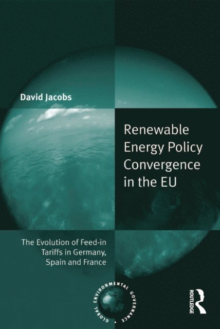 David Jacobs - Renewable Energy Policy Convergence in the EU, E-bok