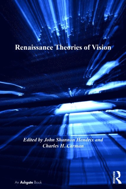 Charles H. Carman, John Shannon Hendrix - Renaissance Theories of Vision, E-bok