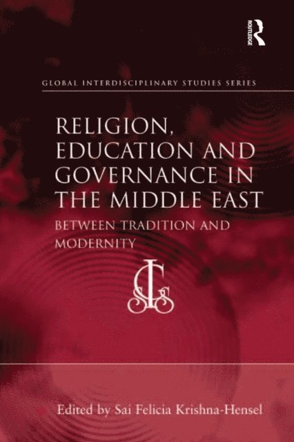 Sai Felicia Krishna-Hensel - Religion, Education and Governance in the Middle East, E-bok