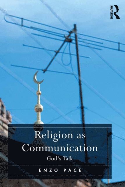 Enzo Pace - Religion as Communication, E-bok