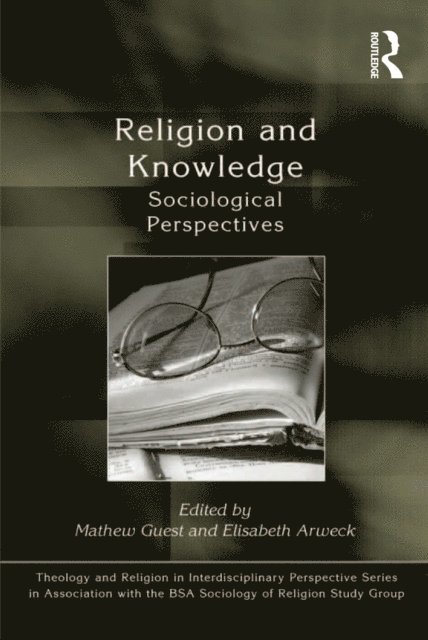 Elisabeth Arweck, Mathew Guest - Religion and Knowledge, E-bok
