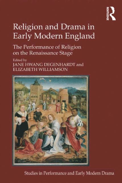 Elizabeth Williamson, Jane Hwang Degenhardt - Religion and Drama in Early Modern England, E-bok