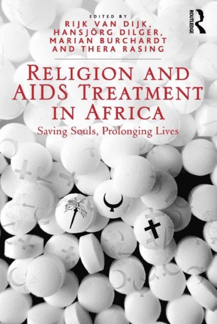 Thera Rasing, HansjA¶rg Dilger, Rijk van Dijk - Religion and AIDS Treatment in Africa, E-bok