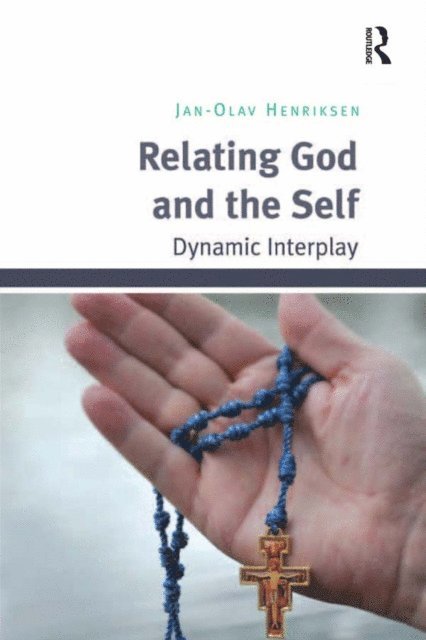 Jan-Olav Henriksen - Relating God and the Self, E-bok