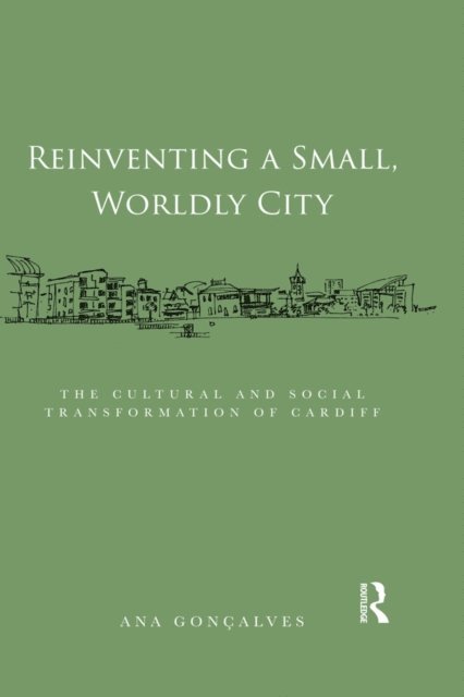 Ana Goncalves - Reinventing a Small, Worldly City, E-bok
