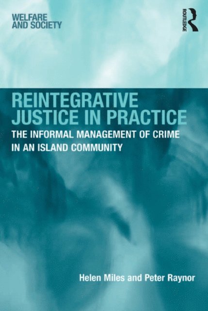 Peter Raynor, Helen Miles - Reintegrative Justice in Practice, E-bok