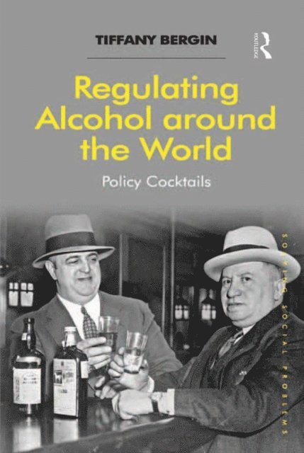 Tiffany Bergin - Regulating Alcohol around the World, E-bok