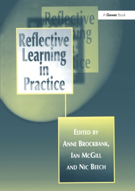 Ian McGill, Anne Brockbank - Reflective Learning in Practice, E-bok