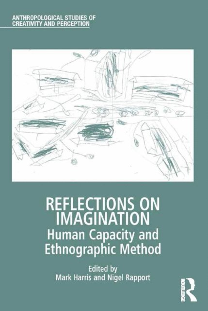 Nigel Rapport, Mark Harris - Reflections on Imagination, E-bok
