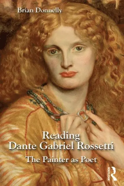 Brian Donnelly - Reading Dante Gabriel Rossetti, E-bok. Tillgänglighet: Lägg i varukorg