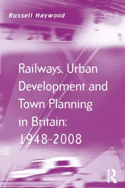 Russell Haywood - Railways, Urban Development and Town Planning in Britain: 1948-2008, E-bok. Tillgänglighet: Lägg i varukorg