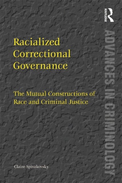 Claire Spivakovsky - Racialized Correctional Governance, E-bok
