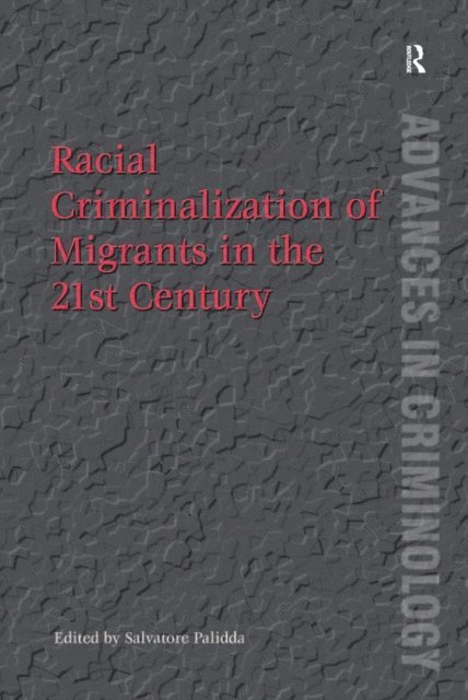 Salvatore Palidda - Racial Criminalization of Migrants in the 21st Century, E-bok