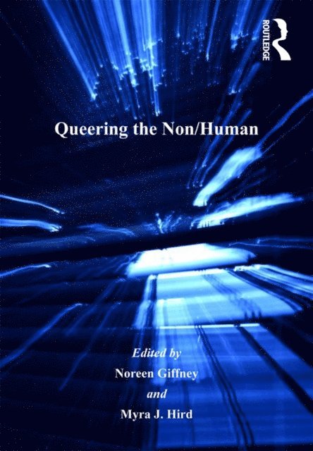 Myra J. Hird, Noreen Giffney - Queering the Non/Human, E-bok