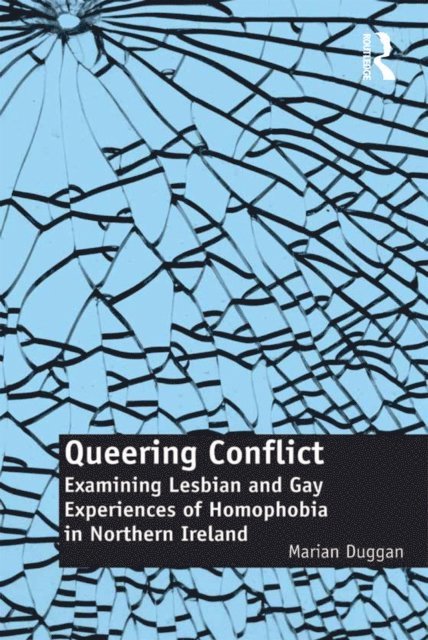 Marian Duggan - Queering Conflict, E-bok