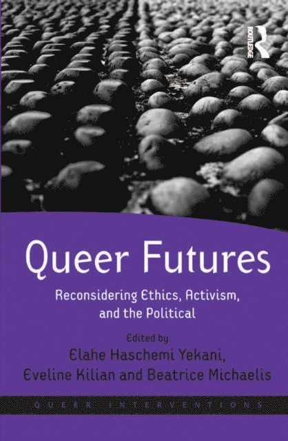 Beatrice Michaelis, Eveline Kilian, Elahe Haschemi Yekani - Queer Futures, E-bok