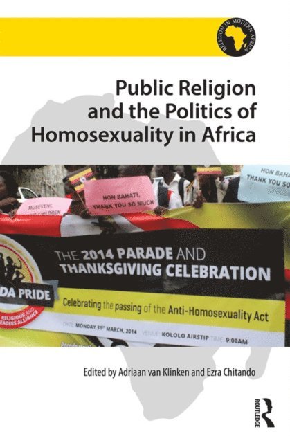 Ezra Chitando, Adriaan van Klinken - Public Religion and the Politics of Homosexuality in Africa, E-bok