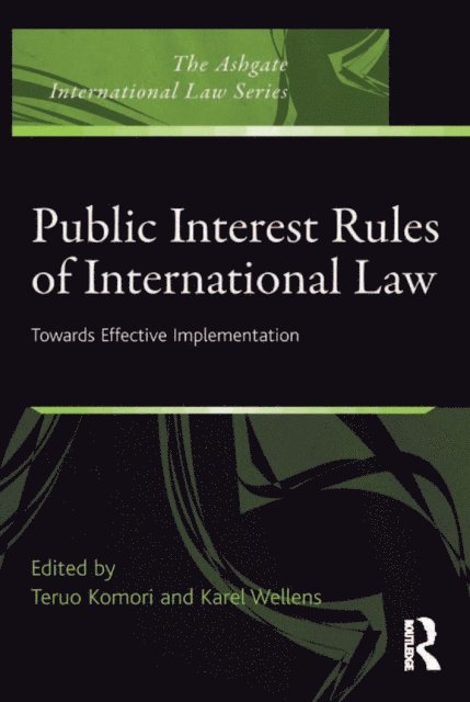 Teruo Komori, Karel Wellens - Public Interest Rules of International Law, E-bok