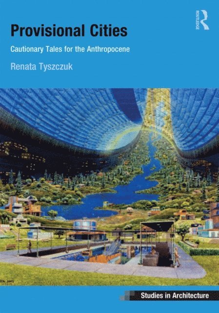 Renata Tyszczuk - Provisional Cities, E-bok