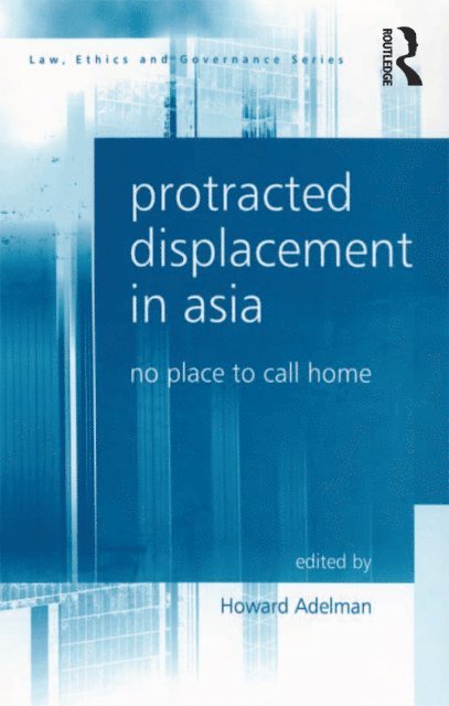 Howard Adelman - Protracted Displacement in Asia, E-bok