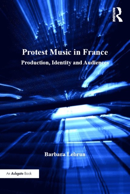 Barbara Lebrun - Protest Music in France, E-bok