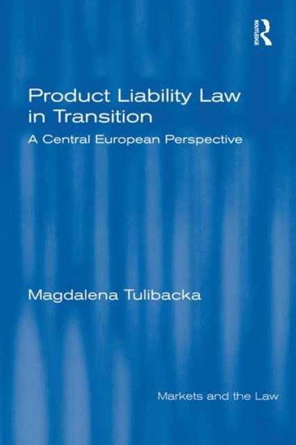 Magdalena Tulibacka - Product Liability Law in Transition, E-bok