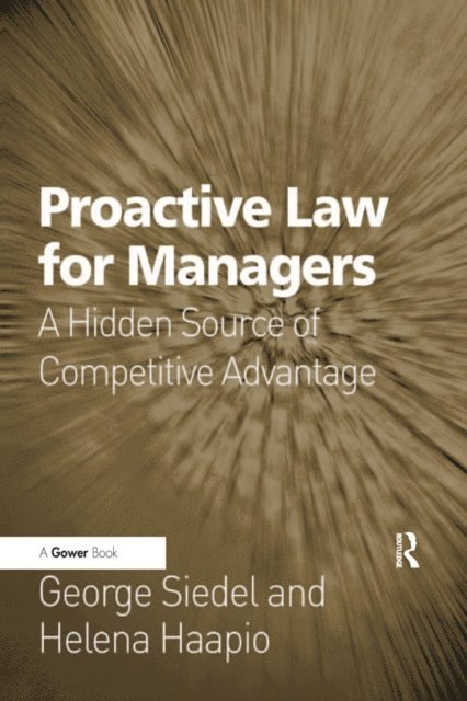 Helena Haapio, George Siedel - Proactive Law for Managers, E-bok