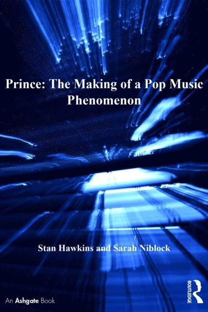 Sarah Niblock, Stan Hawkins - Prince: The Making of a Pop Music Phenomenon, E-bok