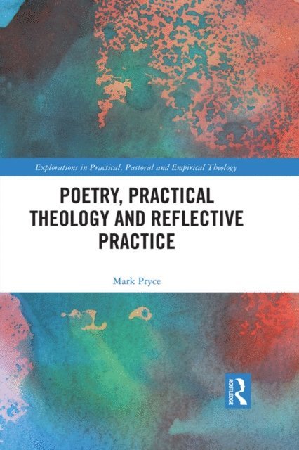 Mark Pryce - Poetry, Practical Theology and Reflective Practice, E-bok