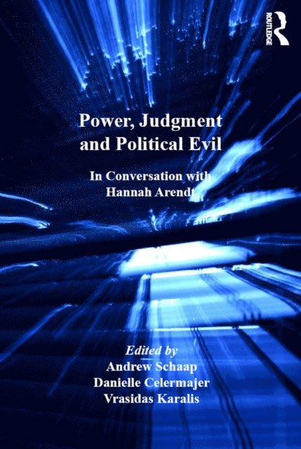 Danielle Celermajer, Andrew Schaap - Power, Judgment and Political Evil, E-bok