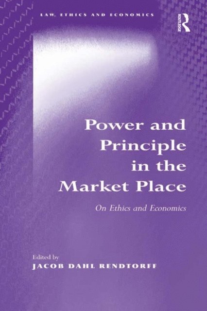 Jacob Dahl Rendtorff - Power and Principle in the Market Place, E-bok