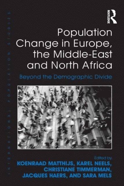 Jacques Haers, Christiane Timmerman, Karel Neels, Koenraad Matthijs - Population Change in Europe, the Middle-East and North Africa, E-bok