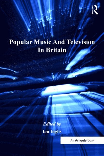Ian Inglis - Popular Music And Television In Britain, E-bok