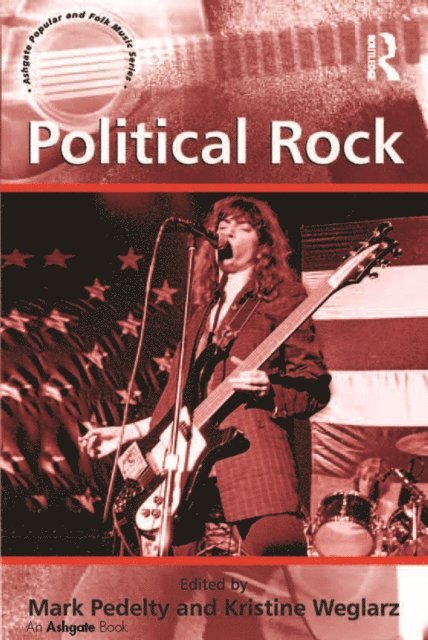 Kristine Weglarz, Mark Pedelty - Political Rock, E-bok