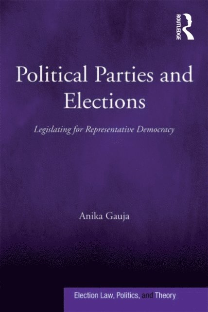 Anika Gauja - Political Parties and Elections, E-bok