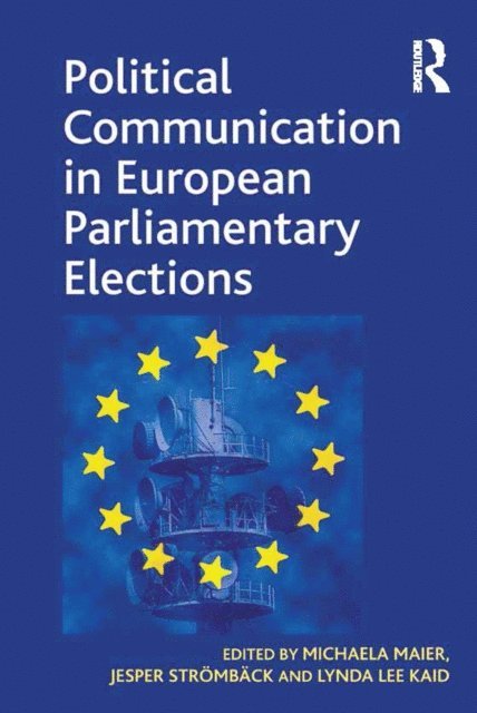 Jesper Stromback, Michaela Maier - Political Communication in European Parliamentary Elections, E-bok