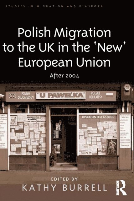 Kathy Burrell - Polish Migration to the UK in the 'New' European Union, E-bok