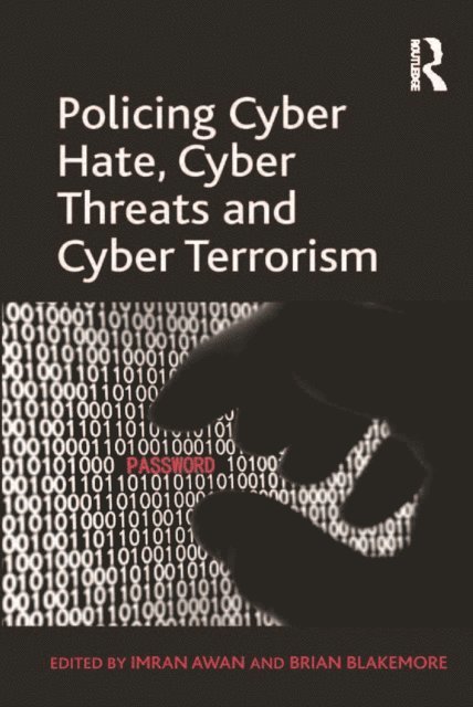 Brian Blakemore, Imran Awan - Policing Cyber Hate, Cyber Threats and Cyber Terrorism, E-bok